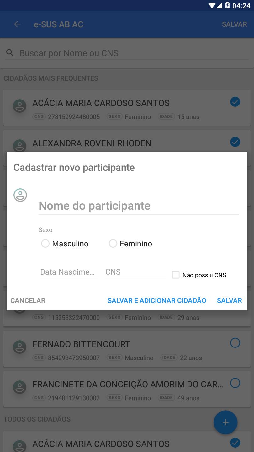 Fonte: SAS/MS Após incluir um cidadão é necessário salvar o registro e depois tocar em Salvar no canto superior direito do aplicativo para salvar a lista de cidadãos participantes da atividade.