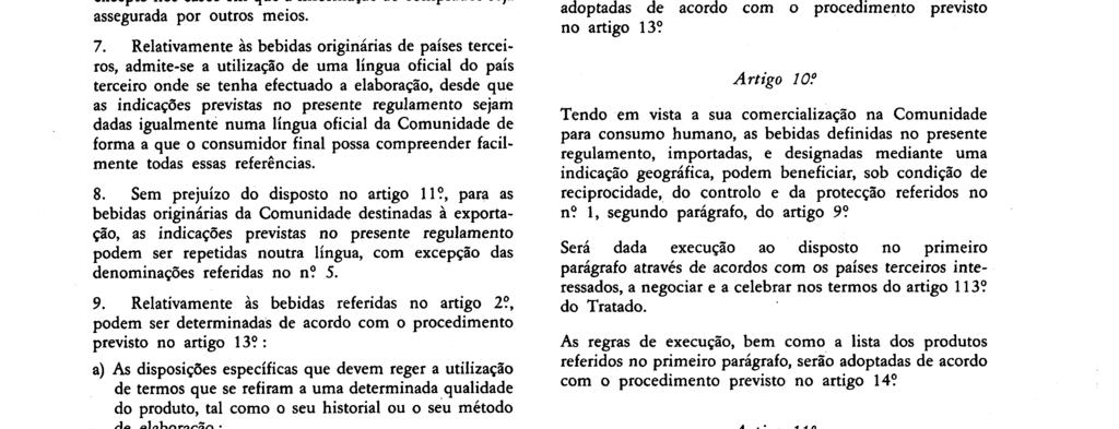 14. 6. 91 Jornal Oficial das Comunidades Europeias N? L 149/7 Artigo 8? 1. A rotulagem e a apresentação das bebidas referidas no artigo 2?