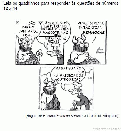 QUESTÕES DE PORTUGUÊS 1º LOTE 9) Assinale a alternativa em que as duas expressões destacadas introduzem na frase, respectivamente, as circunstâncias de modo e tempo.