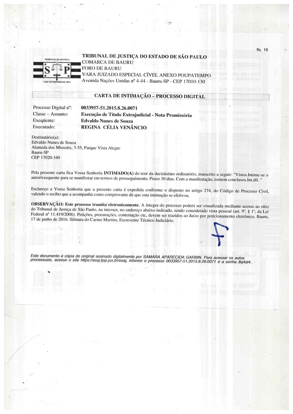 fls. 26 Este documento é cópia do original, assinado digitalmente por FABIO HENRIQUE FELIPE, liberado nos autos em 26/07/2016 às 09:05.