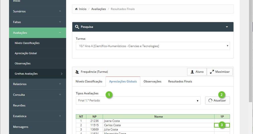 44 Finalize, clicando em Guardar (ponto 7). Apreciações Globais Selecione o(s) Tipo(s) de Avaliação (ponto 1) e clique Atualizar (ponto 2).