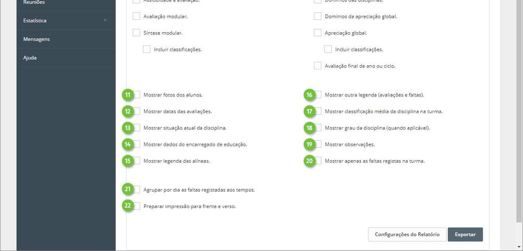 55 Mesmo que selecionado, este quadro apenas é apresentado caso haja itens que justifiquem legenda. 17. Mostrar classificação da média disciplina na turma.