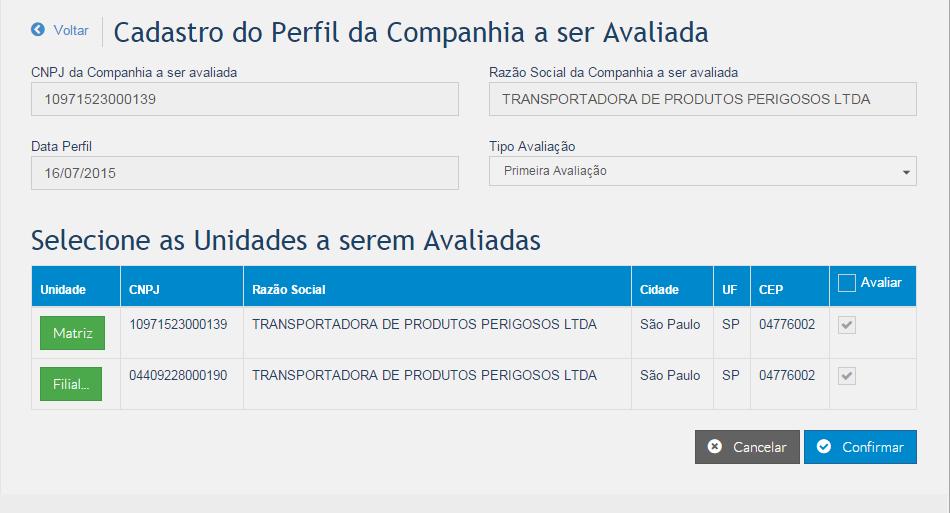 Novo Perfil de Avaliação Aqui confirmamos a condição da avaliação seja inicial, reavaliação, alteração de escopo, extensão de escopo, reavaliação ou inclusão de uma nova filial.