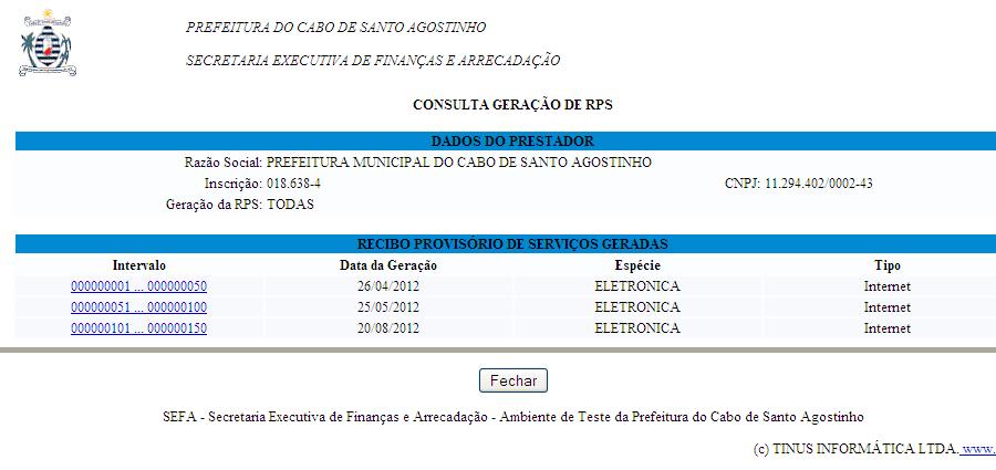 Clique aqui - Será aberta uma nova janela com a numeração por intervalo e a data da geração dos RPS.