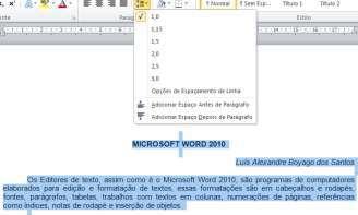 elaborados para edição e formatação de textos Espaçamento utilizado 1,0 pt MICROSOFT WORD 2010 Espaçamento de 1,5 pt Os
