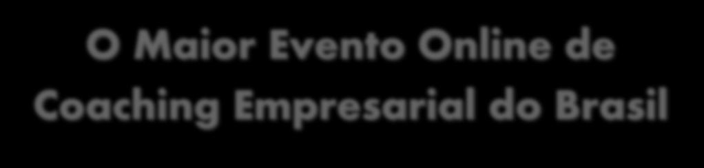 O Maior Evento Online de