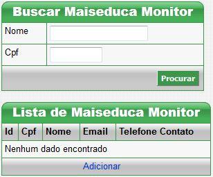 O cadastro de monitor aparecerá abaixo do formulário com