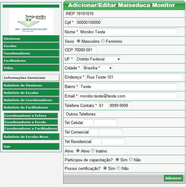 Cadastro do Monitor Para realizar o cadastro de um novo monitor, os dados do formulário