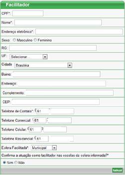 Cadastro do Facilitador Para realizar o cadastro de um novo facilitador, os dados do formulário ao lado devem ser preenchidos