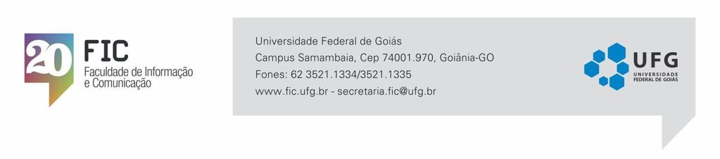 NORMAS PARA ELEIÇÃO DE DIRETOR(A) E VICE-DIRETOR(A) DA FACULDADE DE INFORMAÇÃO E COMUNICAÇÃO DA UFG O Conselho Diretor da Faculdade de Informação e Comunicação aprovou, em sessão ordinária realizada