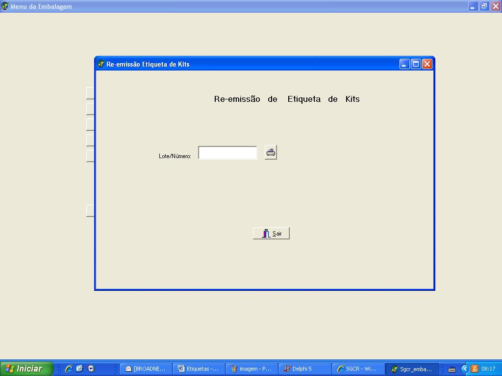 2.8. Re-emissão de Etiqueta No menu principal SGCR_EMBALAGEM, selecionar Re-emissão de Etiqueta Para