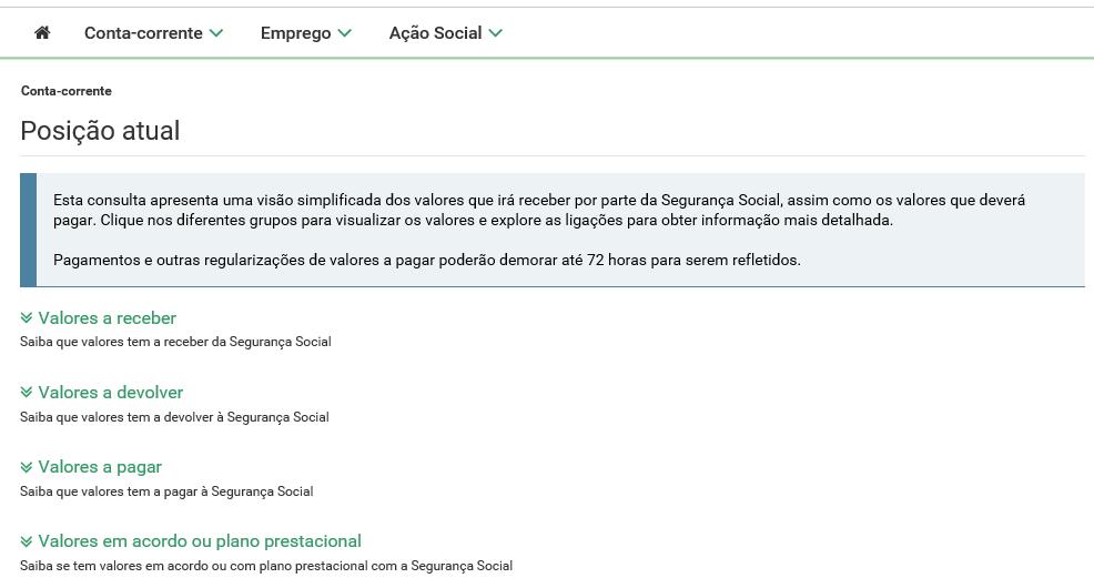 F1 Conta-corrente Conta Corrente - Posição atual Permite consultar informação sobre os vários valores que tem a receber ou a pagar à Segurança Social no momento da consulta.