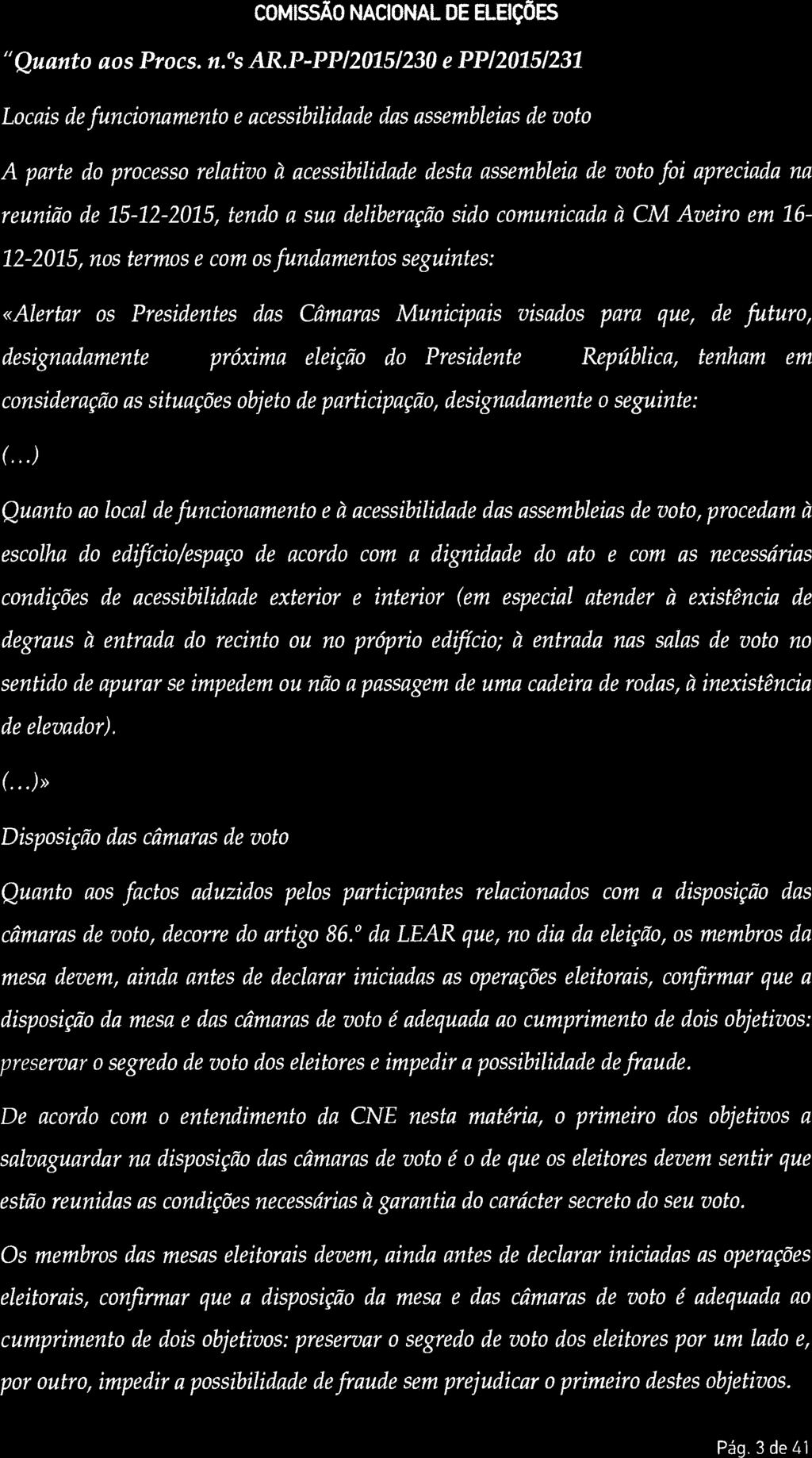 15-12-2015, tendo a sua deliberação sido comunicada à CM Aveiro em 16-12-2015, nos termos e com os fundamentos seguintes: «Alertar os Presidentes das Câmaras Municipais visados para que, de futuro,