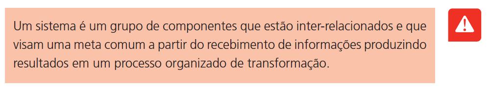 De acordo com O Brien (2004), sistema pode ser conceituado como um grupo de