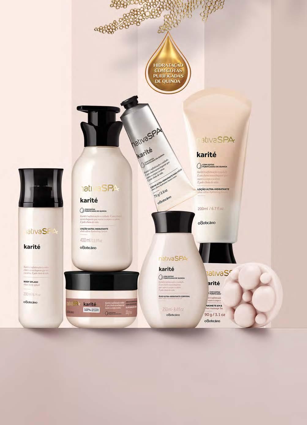 CORPO E CABELO NATIVA SPA CREME ULTRA-HIDRATANTE PARA MÃOS, 75 g 74325 R$ 35,90 R$ 28,70 LOÇÃO ULTRA-HIDRATANTE CORPORAL, 200 ml 74326 R$ 37,90 KARITÉ