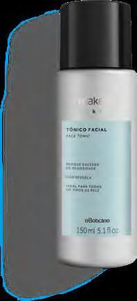 TÔNICO FACIAL, 150 ml 73846 R$ 52,90 EQUILÍBRIO DO PH NÃO RESSECA Complexos de extratos naturais que atuam como tratamento