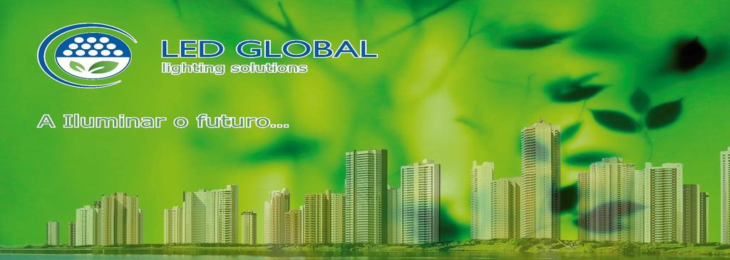 LGLS Led Global Lighting Solutions.Lda. Contactos Telefone: 212 Telemóvel: 966293609 E-mail: geral@ledglobal.