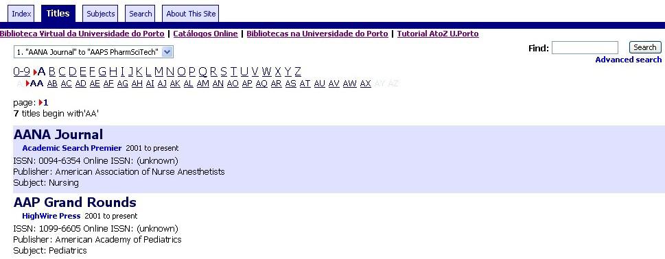 TUTORIAL AtoZ O QUE É O serviço AtoZ permite obter, numa única lista alfabética, ligações para todos os periódicos em formato electrónico acessíveis a partir da U.Porto, independentemente da editora.