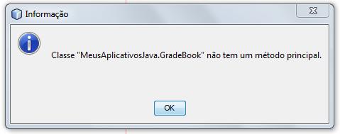 Comentando o código da classe GradeBook A classe GradeBook não é um aplicativo Java porque não contém o método principal main, o qual inicia a execução de um aplicativo Java; Se tentarmos executar