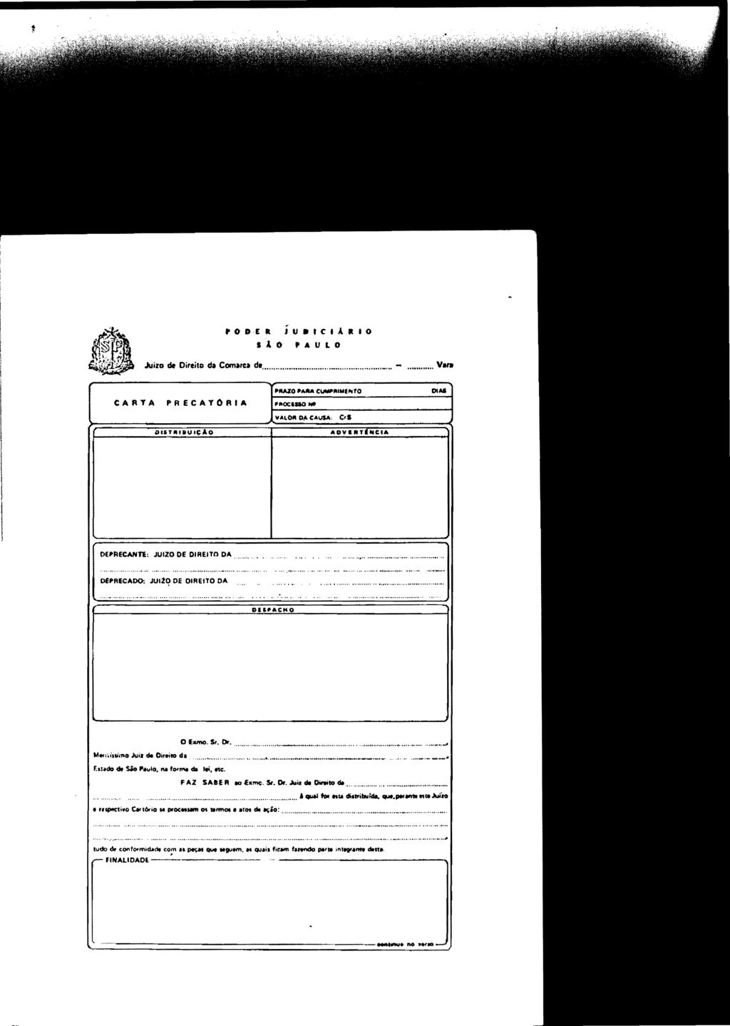í IJ t C I 4 I o 'ODE R slo PAULO Juizo de Direilo da Comarca de,...,,,,,....,..,,.,,...,,. -... V_ ~IIAlO~""" C\MP.'MI"ro OIAS CARTA PReCATORIA PIIIOCllaO... "'5TOI'.U'çAo VALOOl OI< CAUSA, C.