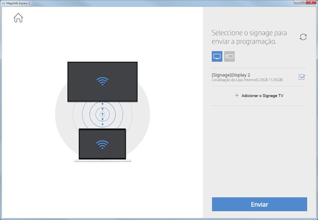 Distribuir o conteúdo Envie uma programação para um dispositivo de visualização Samsung ou para um dispositivo USB. 1 Selecione um dispositivo para o qual enviar a programação e clique em Enviar.