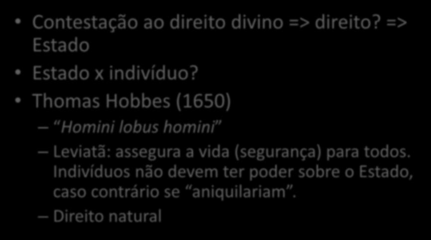 Liberalismo clássico, Estado e sociedade civil (I) Contestação ao direito divino => direito? => Estado Estado x indivíduo?