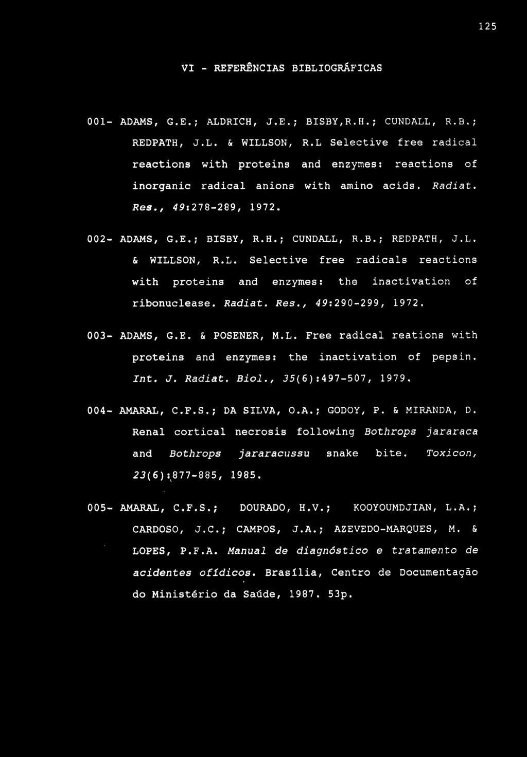 125 VI - REFERÊNCIAS BIBLIOGRÁFICAS 001- ADAMS, G.E.; ALDRICH, J.E.; BISBY,R.H.; CUNDALL, R.B.; REDPATH, J.L. & WILLSON, R.