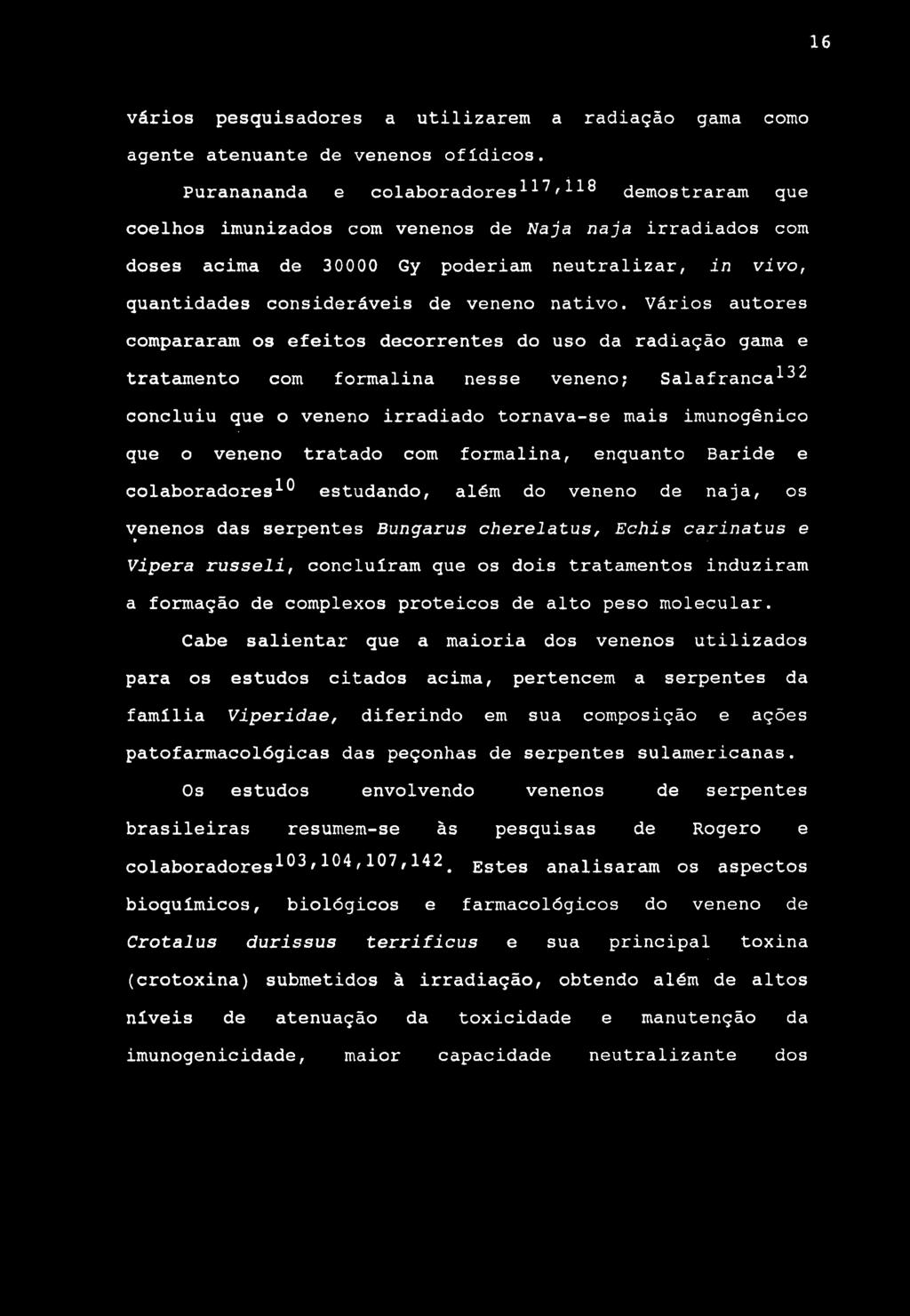 16 vários pesquisadores a utilizarem a radiação gama como agente atenuante de venenos ofídicos.