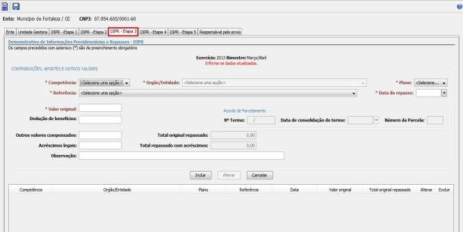 Registrar Informações da guia DIPR - Etapa 3 Caminho: Documentos Demonstrativo DIPR Criar Demonstrativo DIPR Etapa 3 (Figura 9) A guia DIPR Etapa 3 (Figura 9), é utilizada para registrar as