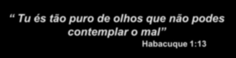 Isaías 59:2 Ele vos deu vida, estando vós mortos