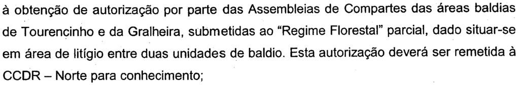 da Fraga do Carvalhoto e Chã de Baixo, na freguesia de Telões, concelho de Vila Pouca de Aguiar, da empresa Granitos do Corgo, Lda, emito declaração de impacte ambiental (DIA} favorável condicionada: