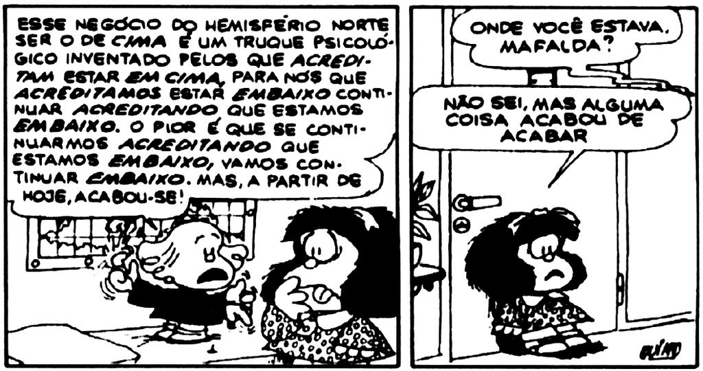 6) Leia a tira abaixo. QUINO. Toda Mafalda. São Paulo: Martins Fontes, 1993. p.385.