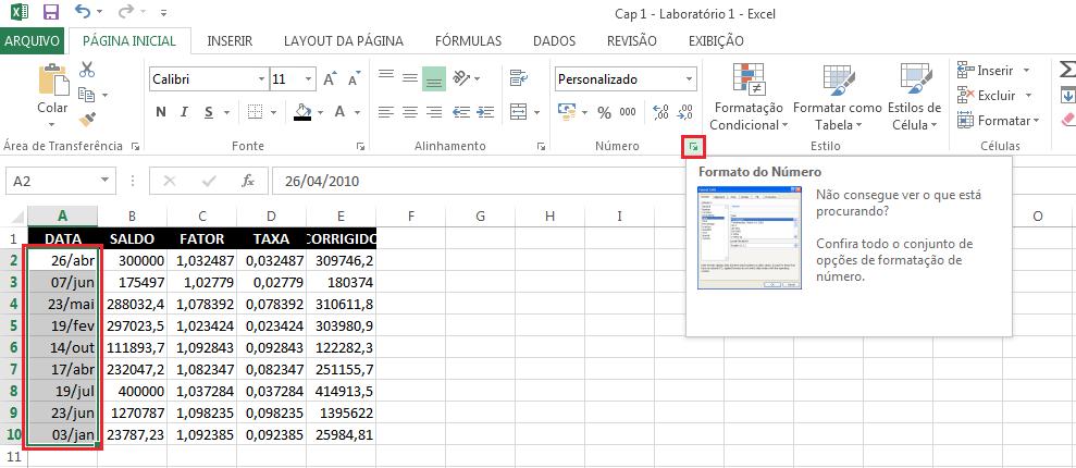 os dados da coluna de datas. O formato aplicado será dd/mm/aa. Ou seja, dois dígitos para o dia, dois para o mês e dois para o ano.