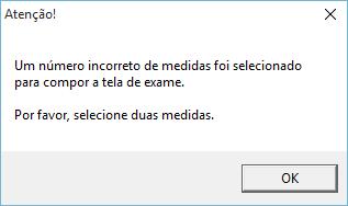 Determinando as medidas visíveis em Tela O menu de configuração de Ambiente permite a determinação de vários aspectos da apresentação do exame na tela e uma dessas opções são as medidas que podem ser