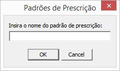 Para excluir um PADRÃO DE PRESCRIÇÃO, selecione o nome, clicando em cima dele e, em seguida, clique em REMOVER. CUIDADO! A remoção é instantânea, ou seja, nenhuma caixa de confirmação irá abrir.