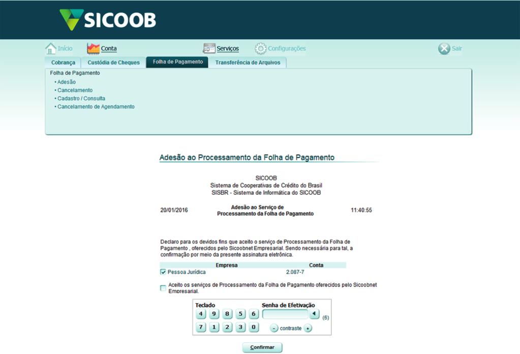 TRANSAÇÕES DISPONÍVEIS: Dentre os serviços oferecidos pelo Sicoobnet Empresarial temos a FOLHA DE PAGAMENTO, com ele o usuário poderá gerenciar as folhas de pagamento cadastradas para as empresas e