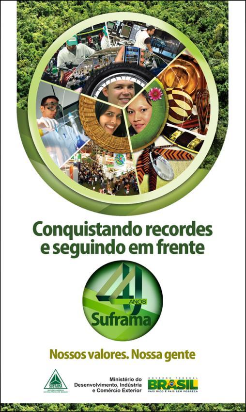 Suframa-> responsabilidade de construir um modelo de desenvolvimento regional que utilize de forma sustentável os recursos naturais,