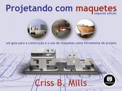 Projetando com maquetes: um guia para a construção e o uso de maquetes como ferramenta de projeto. 2. ed. Porto Alegre: Bookman, 2007. ISBN.