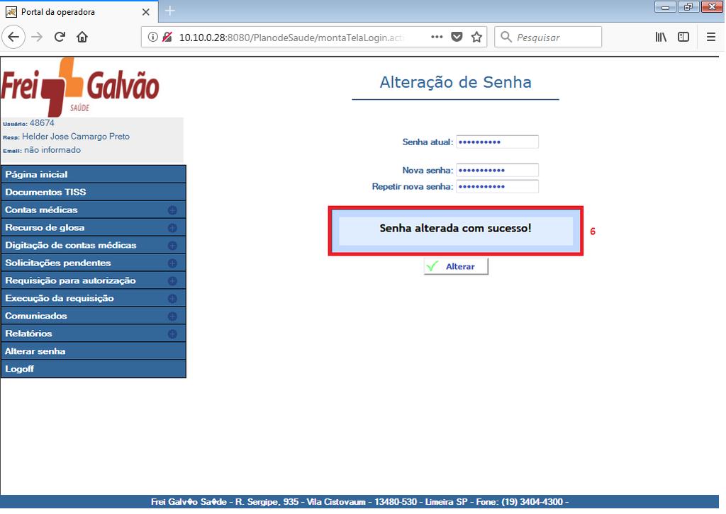 Caso as senhas inseridas sejam adequadas, você receberá uma mensagem de confirmação da alteração de senha (6).