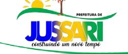 O PREFEITO MUNICIPAL DE JUSSARI, Estado da Bahia, no uso de suas atribuições que lhe são conferidas pela Lei Orgânica do Município faço saber que a Câmara de Vereadores aprove e eu sanciono a