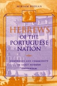 Hebrews of the Portuguese Nation (Hebreus da Nação Portuguesa), por Miriam Bodian Este trabalho explora o motivo pelo qual os Judeus Portugueses do Norte da Europa nao chegaram a estabelecer em