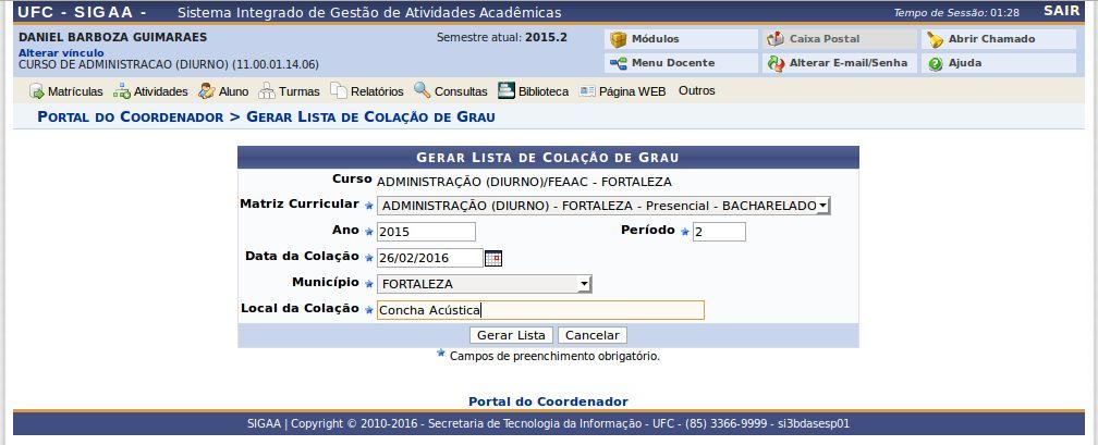 Município deve ser selecionado o nome do município em que ocorrerá a cerimônia de colação. Por fim, o campo Local da Colação, refere se ao local onde ocorrerá a cerimônia (ex.