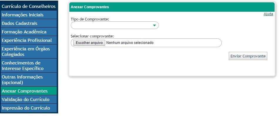 ANEXAR COMPROVANTES Selecionar o tipo de comprovante: formação acadêmica, experiência profissional, experiência em órgãos colegiados e conhecimentos de interesse específico Esclarecimentos adicionais