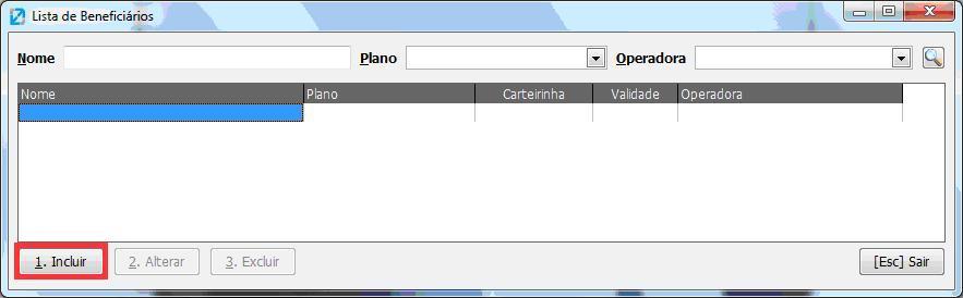 Há duas formas de cadastrar os beneficiários. 1-Vá a Beneficiário>Cadastro e logo surgirá a seguinte tela: Para cadastrar clique em Incluir.