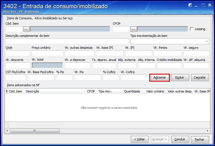3.4.3 Informe os dados dos itens de consumo, ativo imobilizado ou serviço e clique em Adicionar; 3.4.4 Ao ser exibido o resultado da entrada na planilha, clique em Concluir.