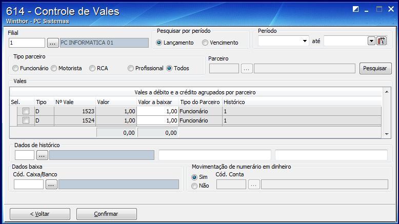 5.1.1 Acesse a rotina 614 Controle de Vales, clique em Incluir Vales ou Baixar Vales; Observação: no exemplo abaixo foi selecionada a opção Baixar Vales. 5.1.2 Informe os dados de pesquisa como Filial, Pesquisar por Período, Tipo Parceiro, Parceiro e clique em Pesquisar; Todos os direitos reservados.