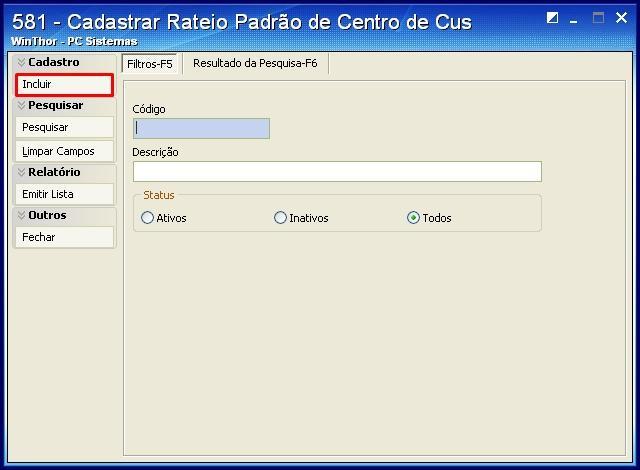 2. Realizar Cadastros 2.1 Cadastrar Centro de Custo 2.1.1 Acesso a rotina 581 Cadastrar Centro de Custo e clique o botão Incluir.