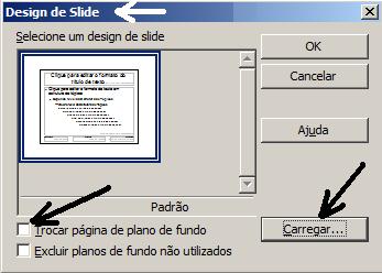 Impress Design de Slides O usuário deverá clicar em Carregar, a janela Carregar design de slide será exibida.