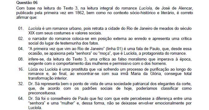 Resposta: 45 02. Incorreta. O narrador, Paulo, coloca-se em posição interna ao enredo.