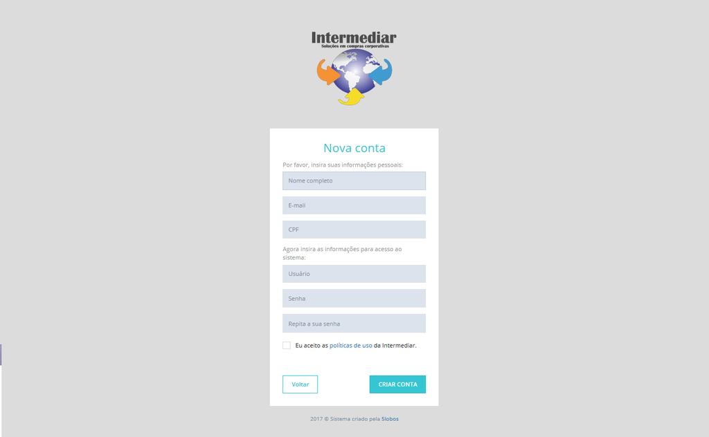 1. MÓDULO DE CONTA 1.1. Cadastramento de usuário Ao acessar o site da Intermediar (http://app.intermediarbrasil.com.